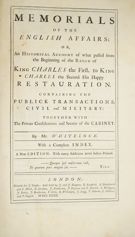 Memorials of the English Affairs; or, an historical account of what passed from the beginning of the reign of King Charles the First, to King Charles the Second his happy restauration.